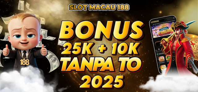 Bonus Deposit 25k + 10k