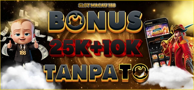 Bonus Deposit 25k + 10k
