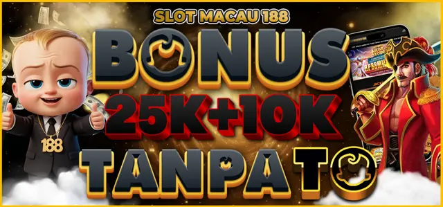 Bonus Deposit 25k + 10k