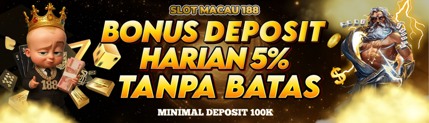 SLOTMACAU188 BONUS DEPOSIT 5%