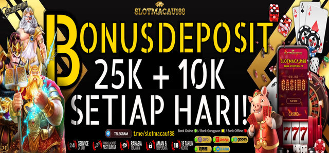 Bonus Deposit 25k + 10k