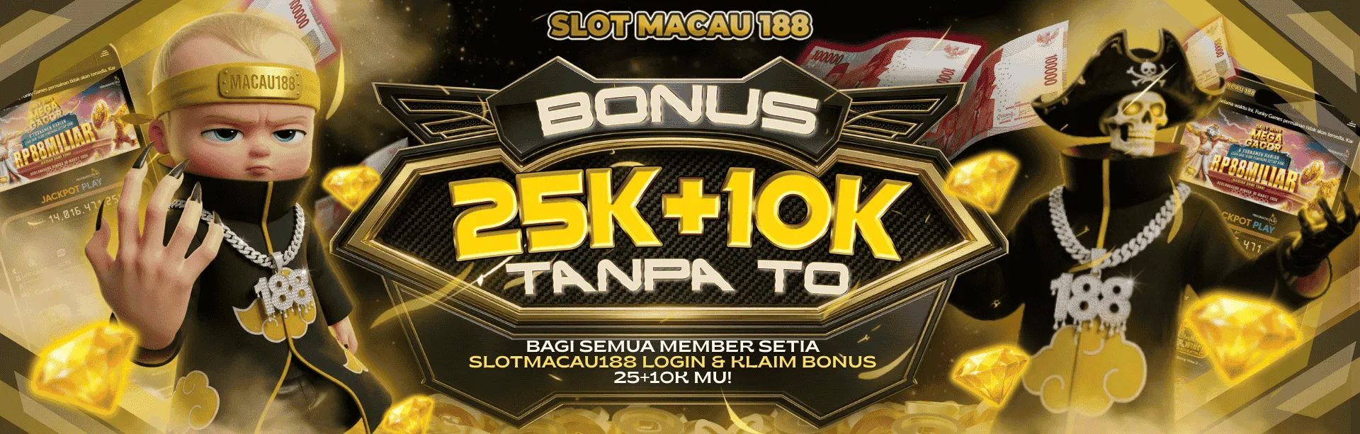 Bonus Deposit 25k + 10k