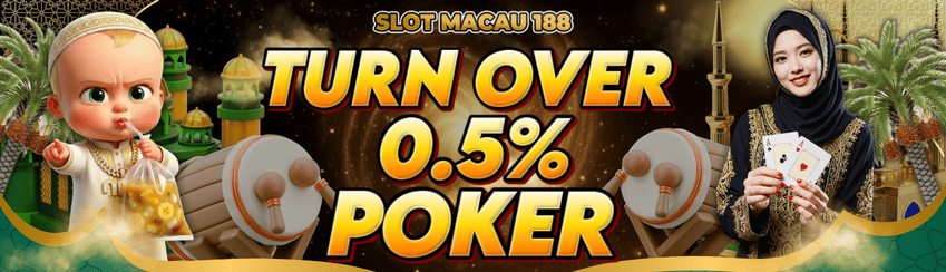 SLOTMACAU188 - BONUS TURNOVER POKER 0.5%