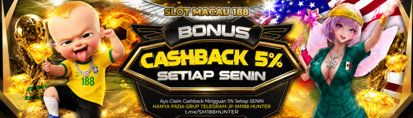 SLOTMACAU188 CASHBACK 5% 