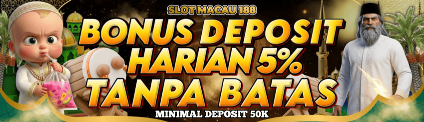 SLOTMACAU188 BONUS DEPOSIT 5%