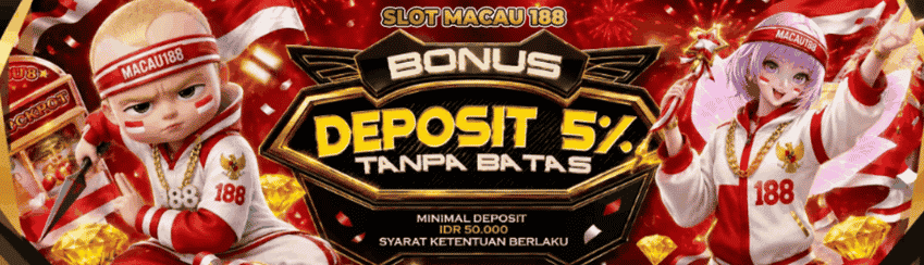 SLOTMACAU188 BONUS DEPOSIT 5%